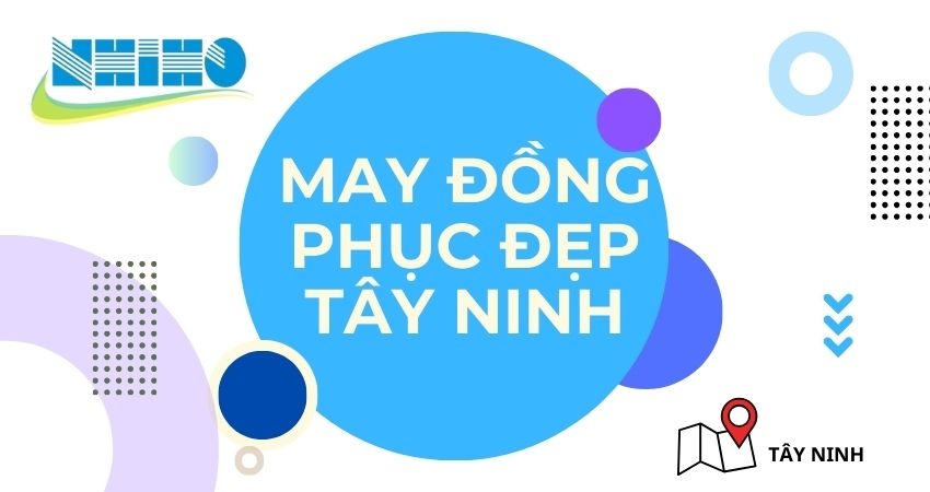 TÂY NINH MAY ĐỒNG PHỤC ĐẸP Ở ĐÂU